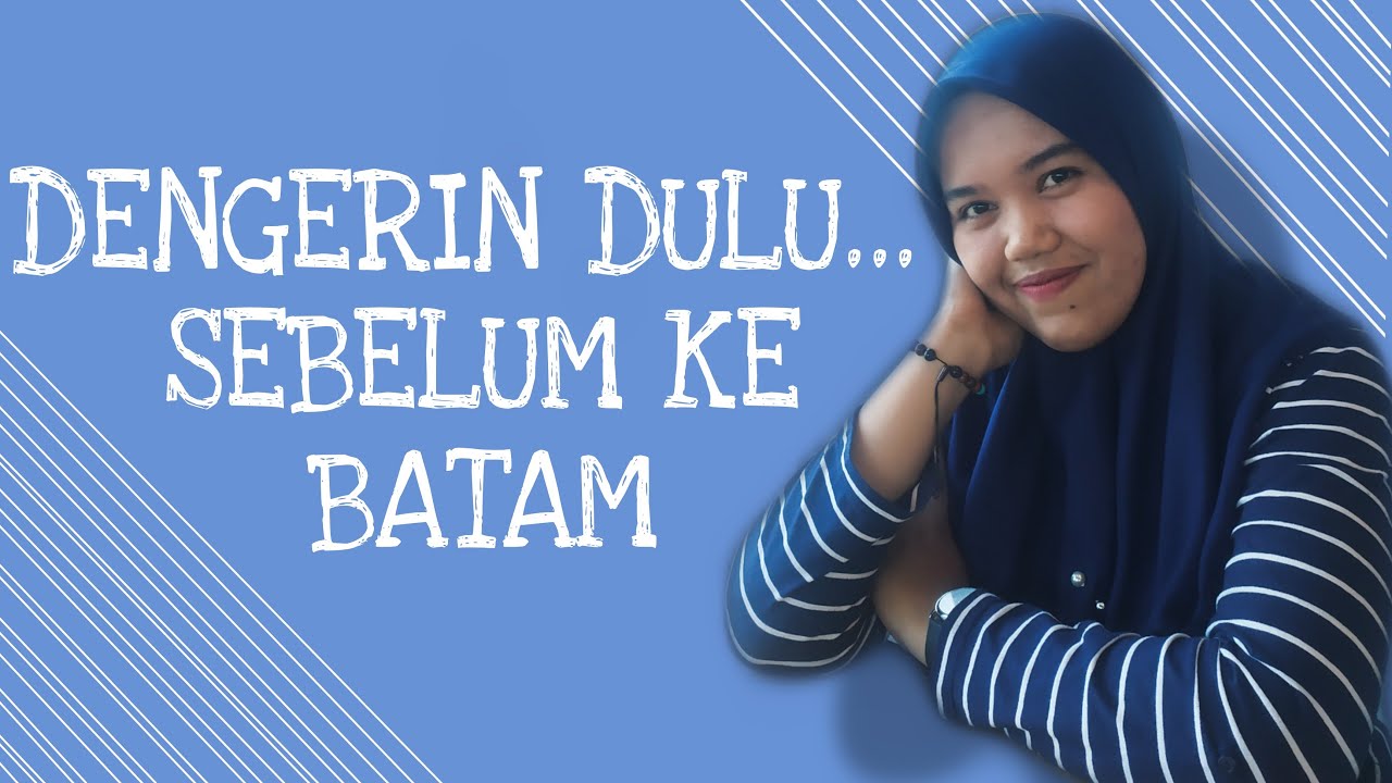 SEBELUM KERJA DI BATAM, KALIAN WAJIB TAU INI DULU.. #kerjadibatam EPS 2