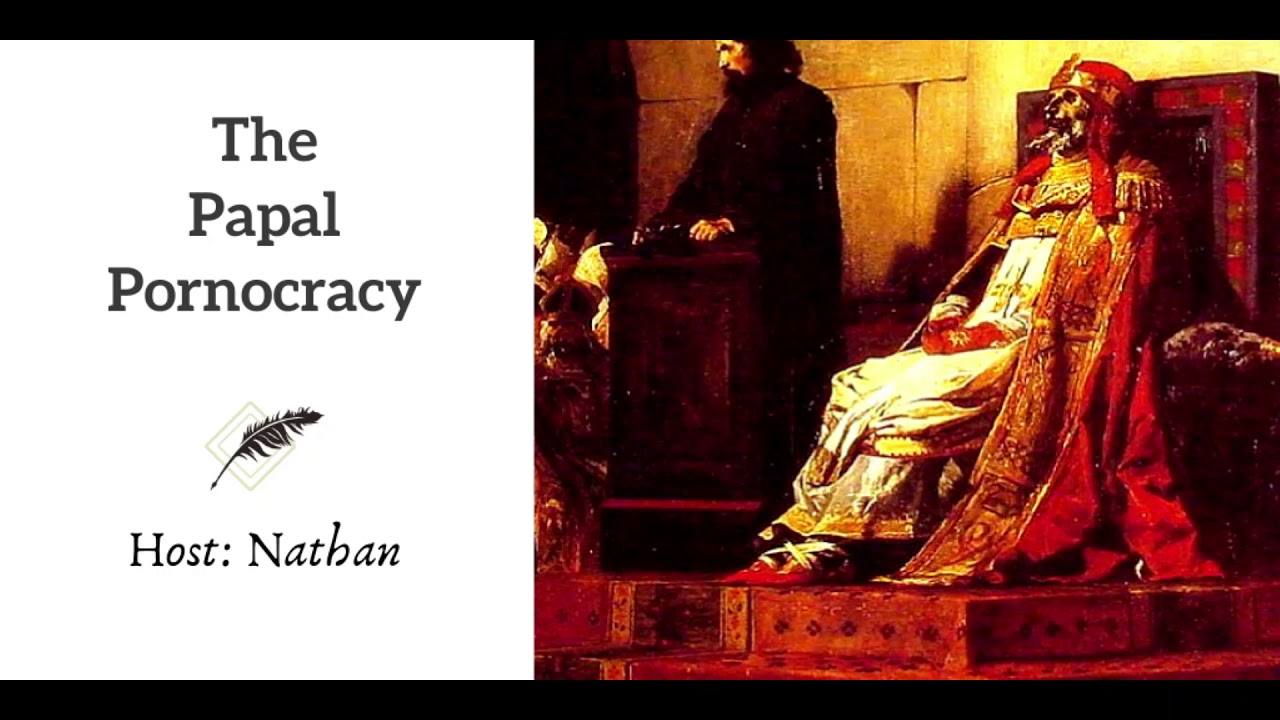 Ep 170 The Papal Pornocracy