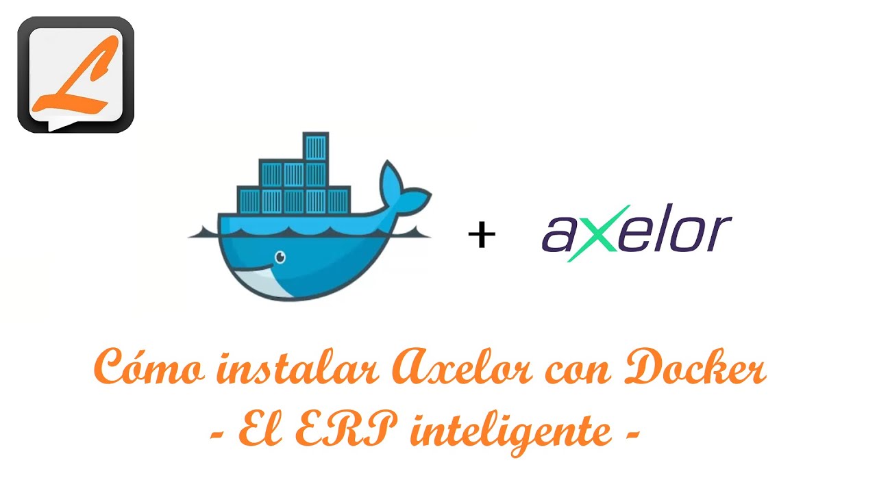 C&oacute;mo instalar Axelor con Docker - El ERP inteligente -