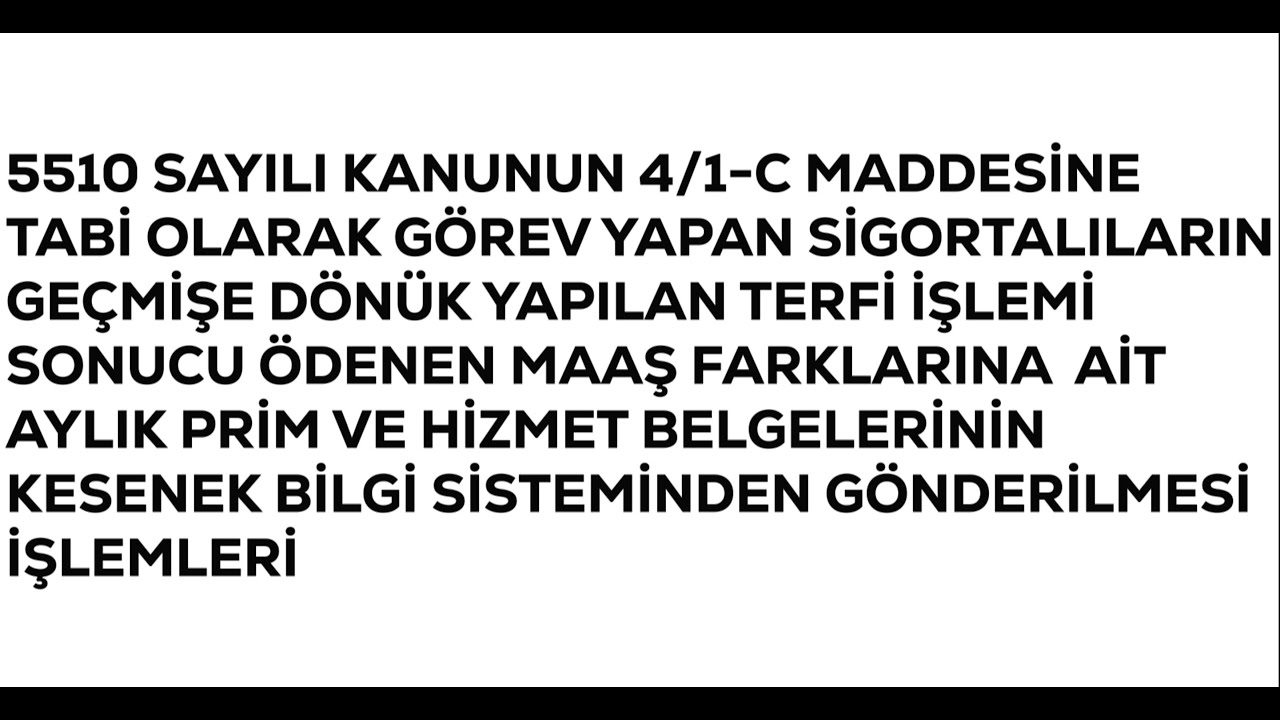 5510 Sayılı Kanuna Göre 4/1-C Sigortalıları Yönünden Kesenek Bilgi Sisteminde Yapılan İş ve İşlemler