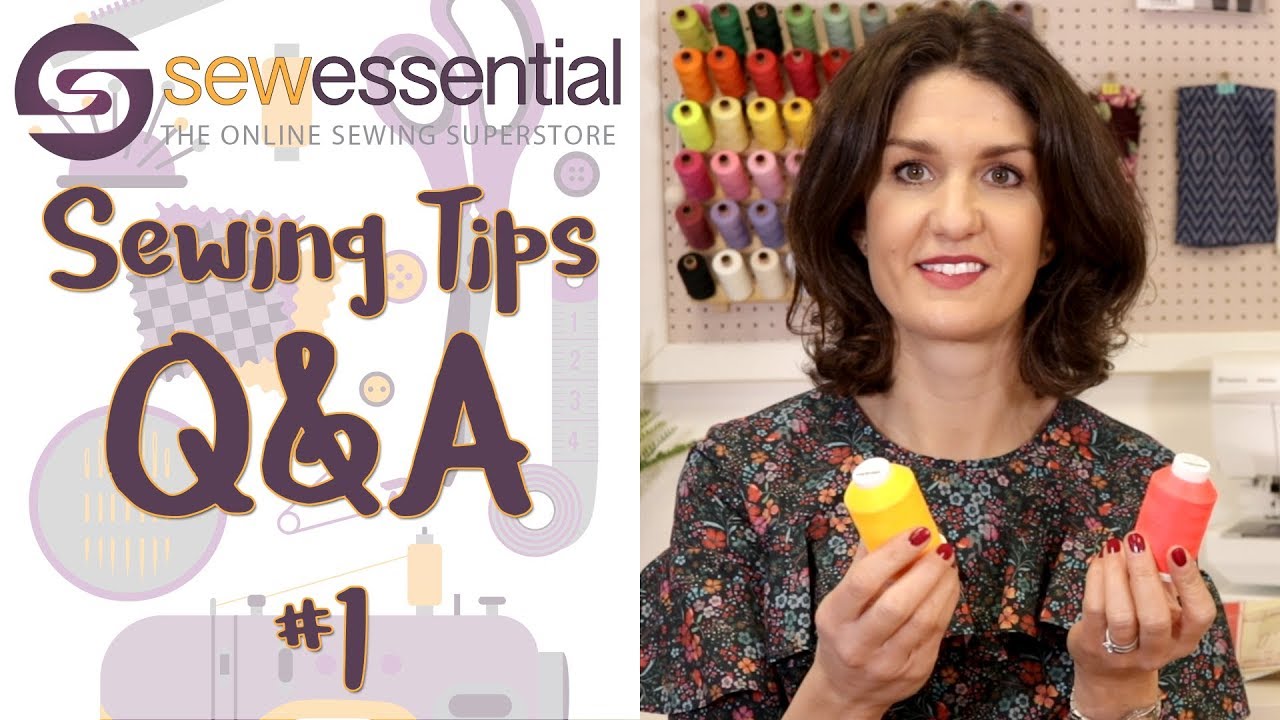 Sewing Tips Q&A #1 from Sew Essential