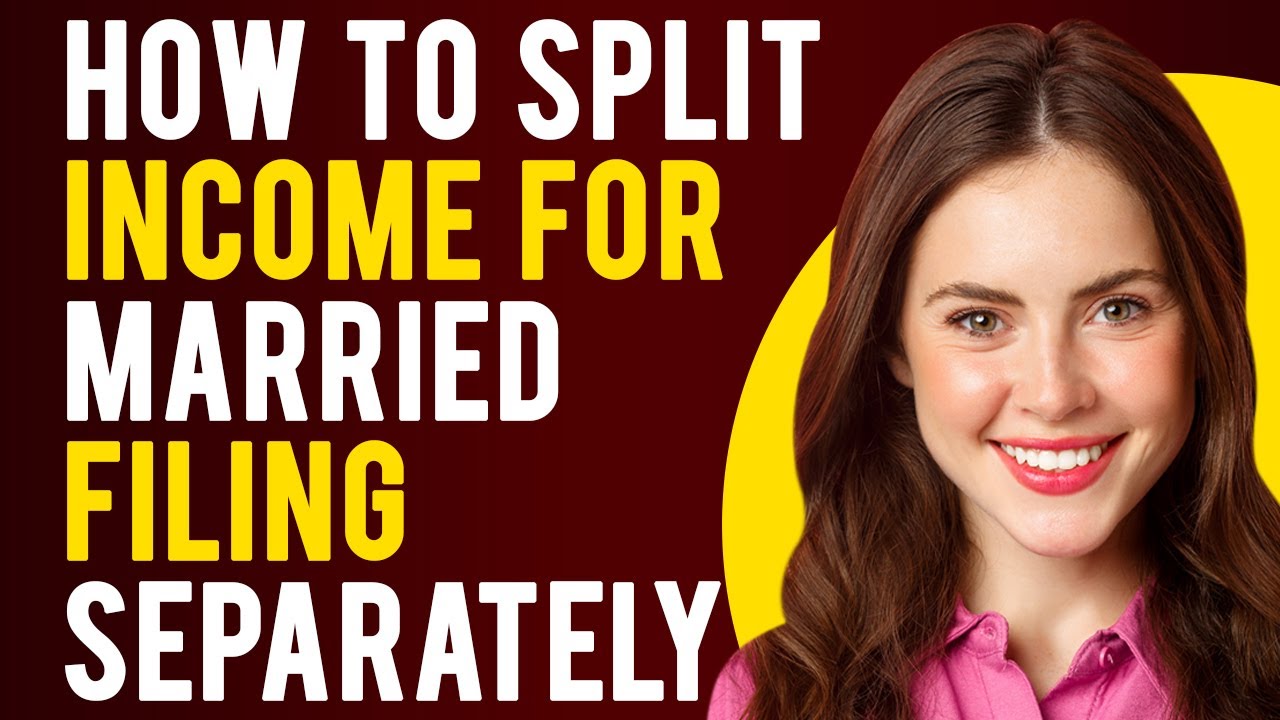 How to Split Income for Married Filing Separately (How Does It Work?)