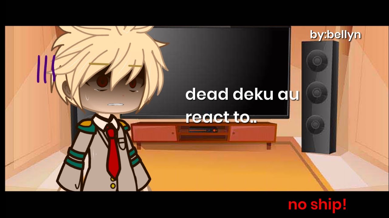 •dead deku au react to deku• [mha/Bnha] ||no ship||