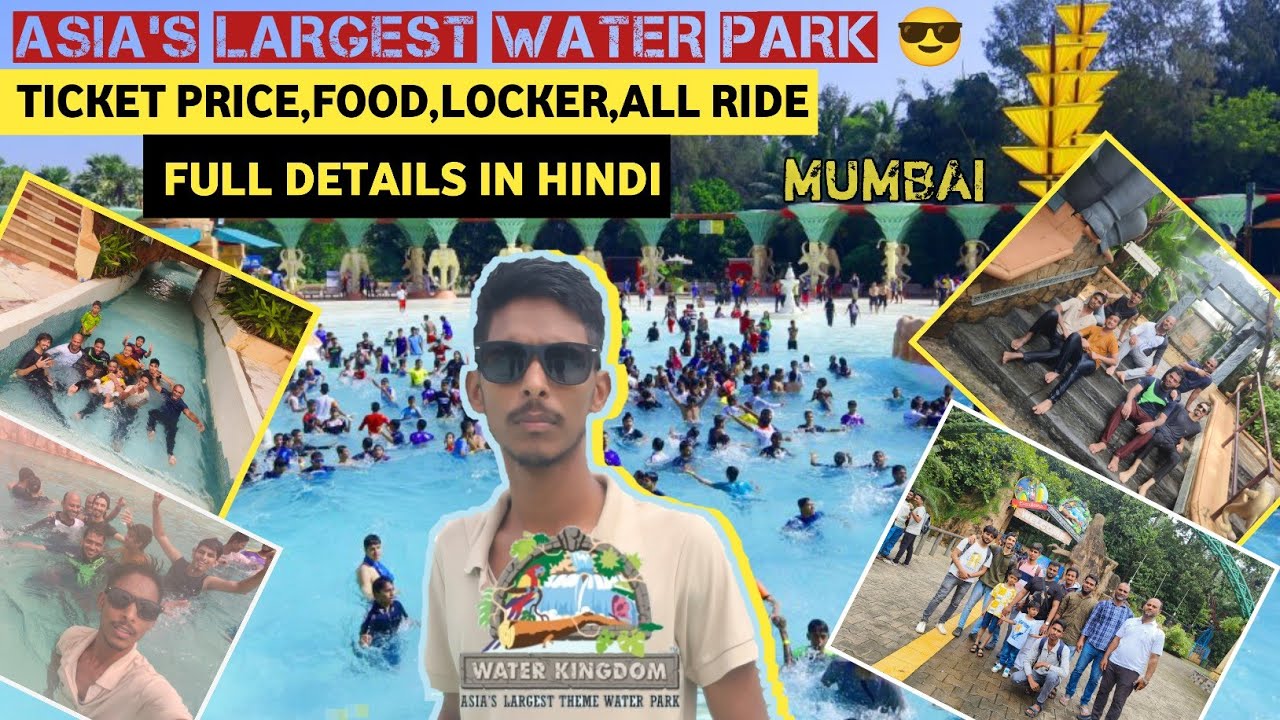 WATER KINGDOM : ASIA'S LARGEST WATER PARK | ALL RIDE,TIMING,FOOD,TICKET PRICE | FULL GUIDE | MUMBAI