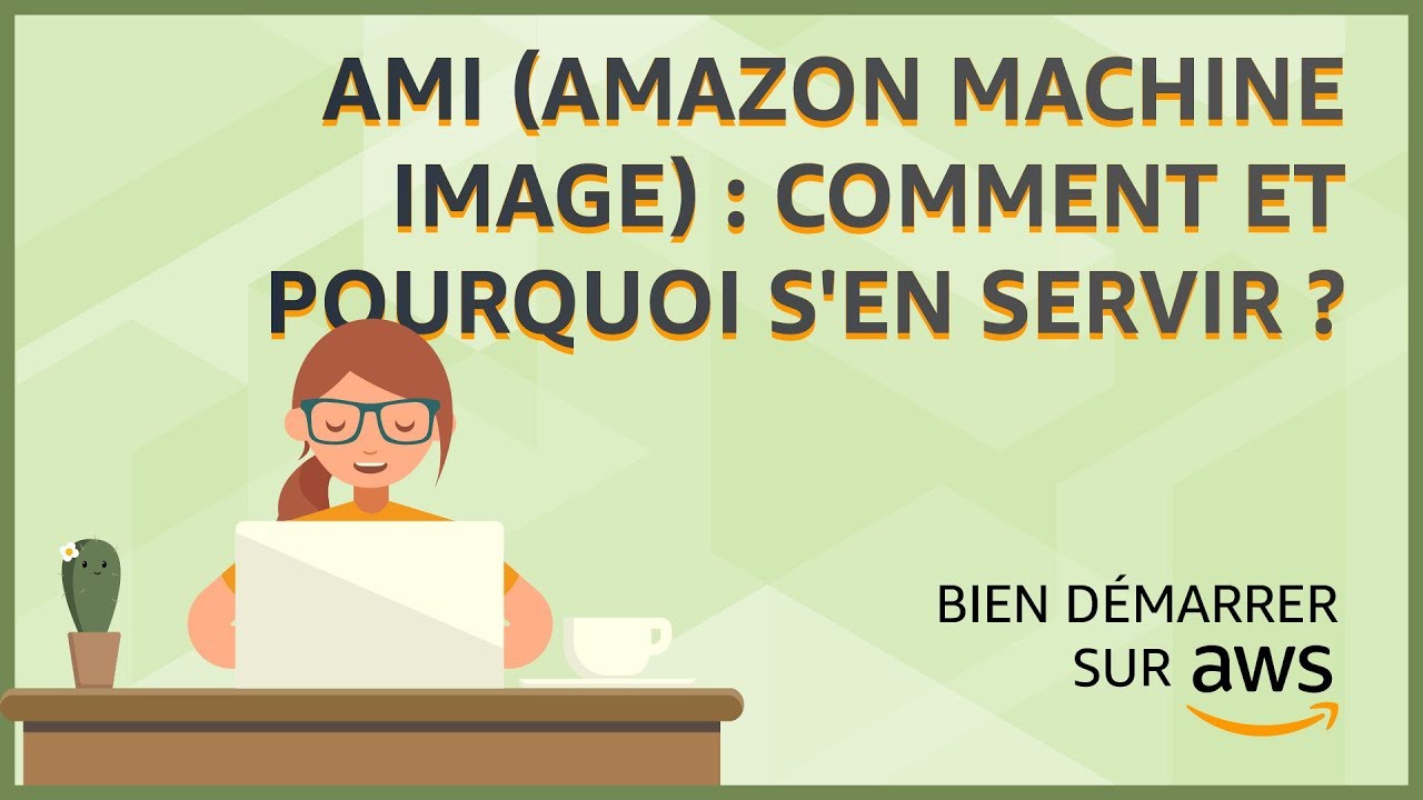 AMI (Amazon Machine Image) : comment et pourquoi s'en servir ?