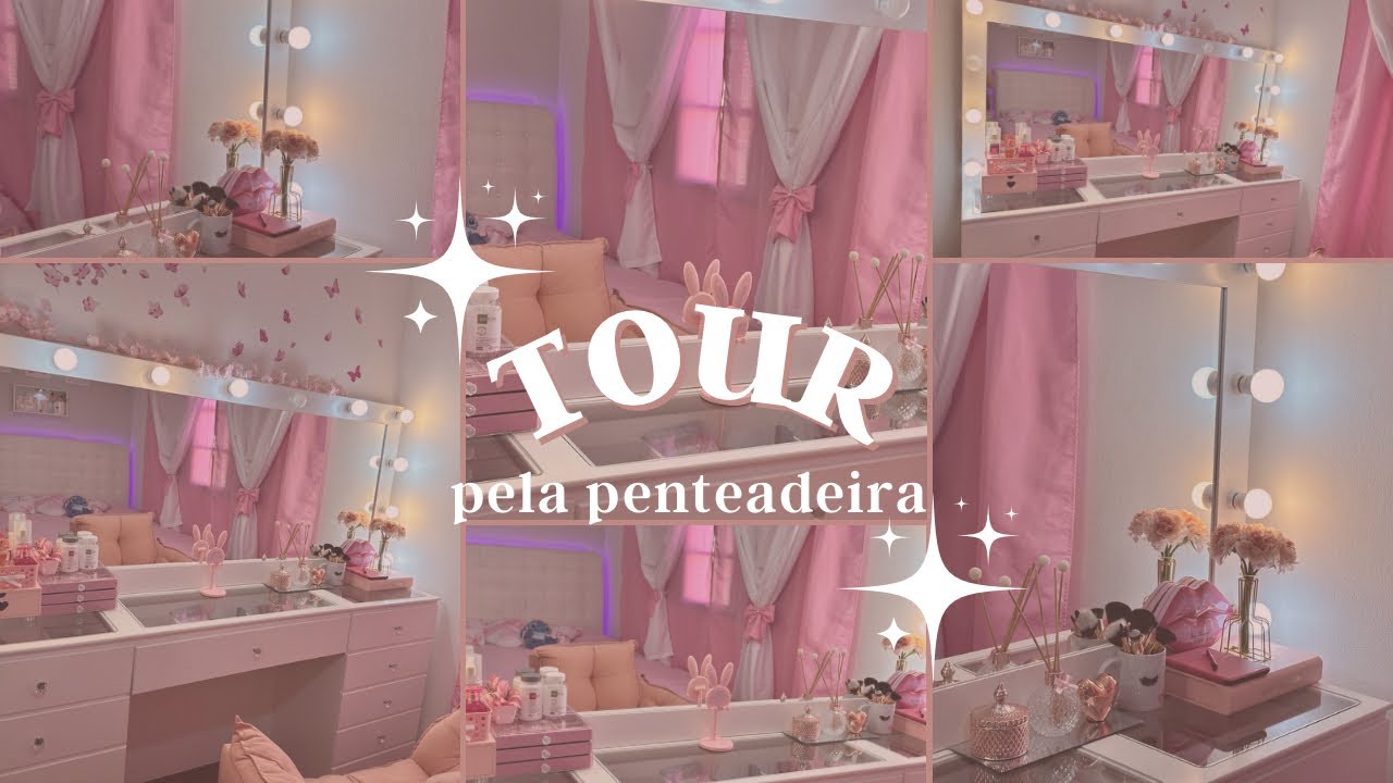 TOUR PELA MINHA PENTEADEIRA