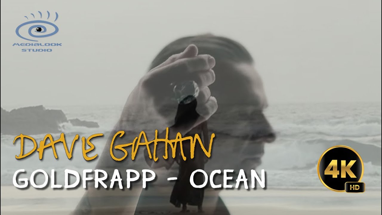 Goldfrapp - Ocean Feat. Dave Gahan (Medialook RMX 2020)