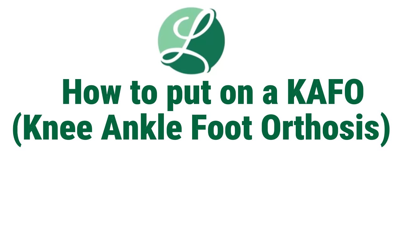 How to Properly Wear and Use a KAFO Brace