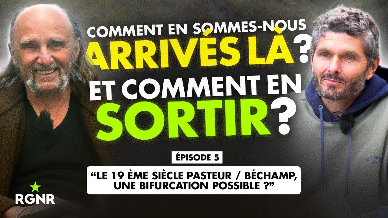 Comment en sommes nous arriv&eacute;s l&agrave; ? Episode 5 - Pasteur VS B&eacute;champ, la grande fracture du vivant