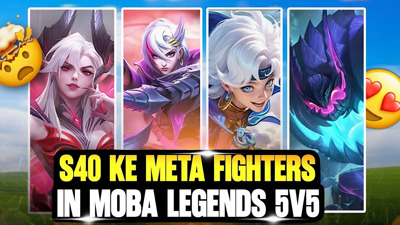 s40 Meta Fighters In Moba Legends 5v5 