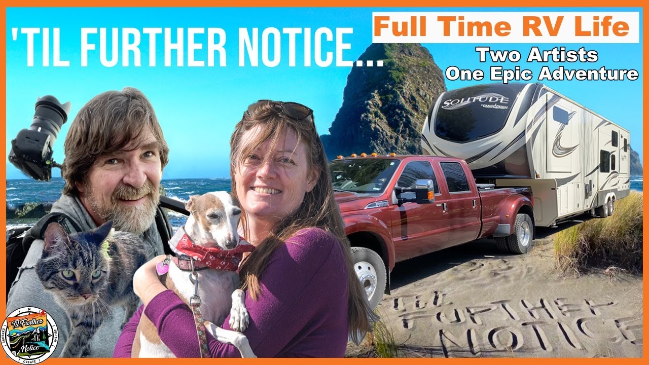 Full Time RV Travel & Adventure Couple - Til Further Notice Our Home Has Wheels!