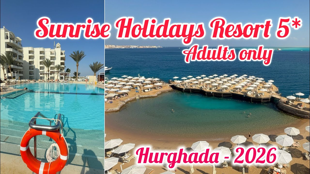 Sunrise Holidays Resort Adults Only 5* 2026 | Hurghada Egypt 🇪🇬 