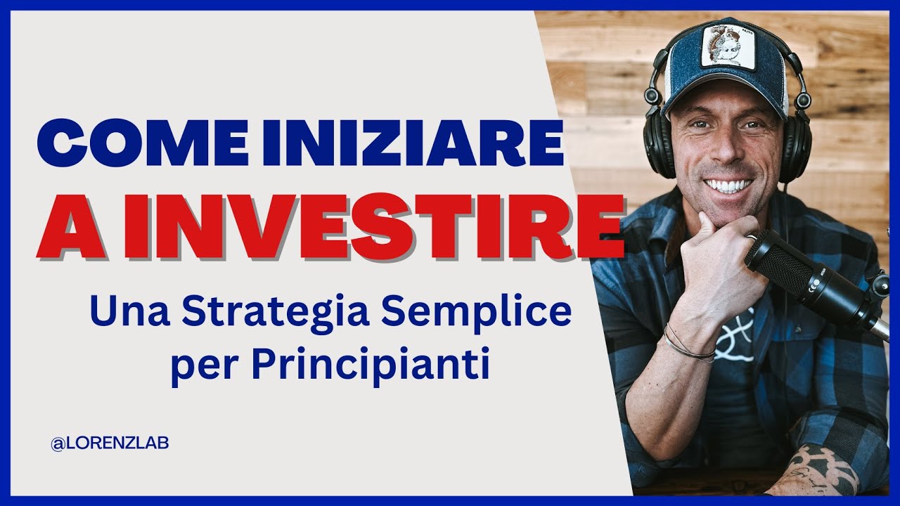 MONEY LAB - Come Iniziare a Investire: Una Strategia Semplice per Principianti