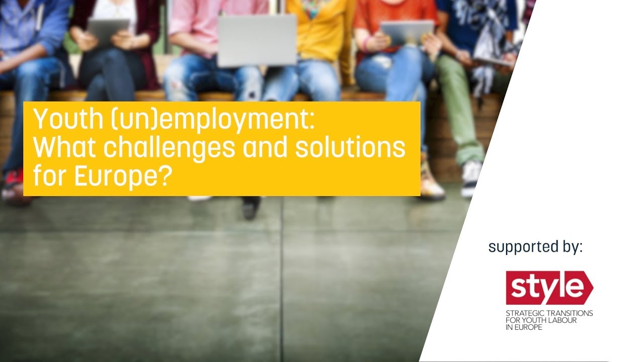 Youth (un)employment: What challenges and solutions for Europe?