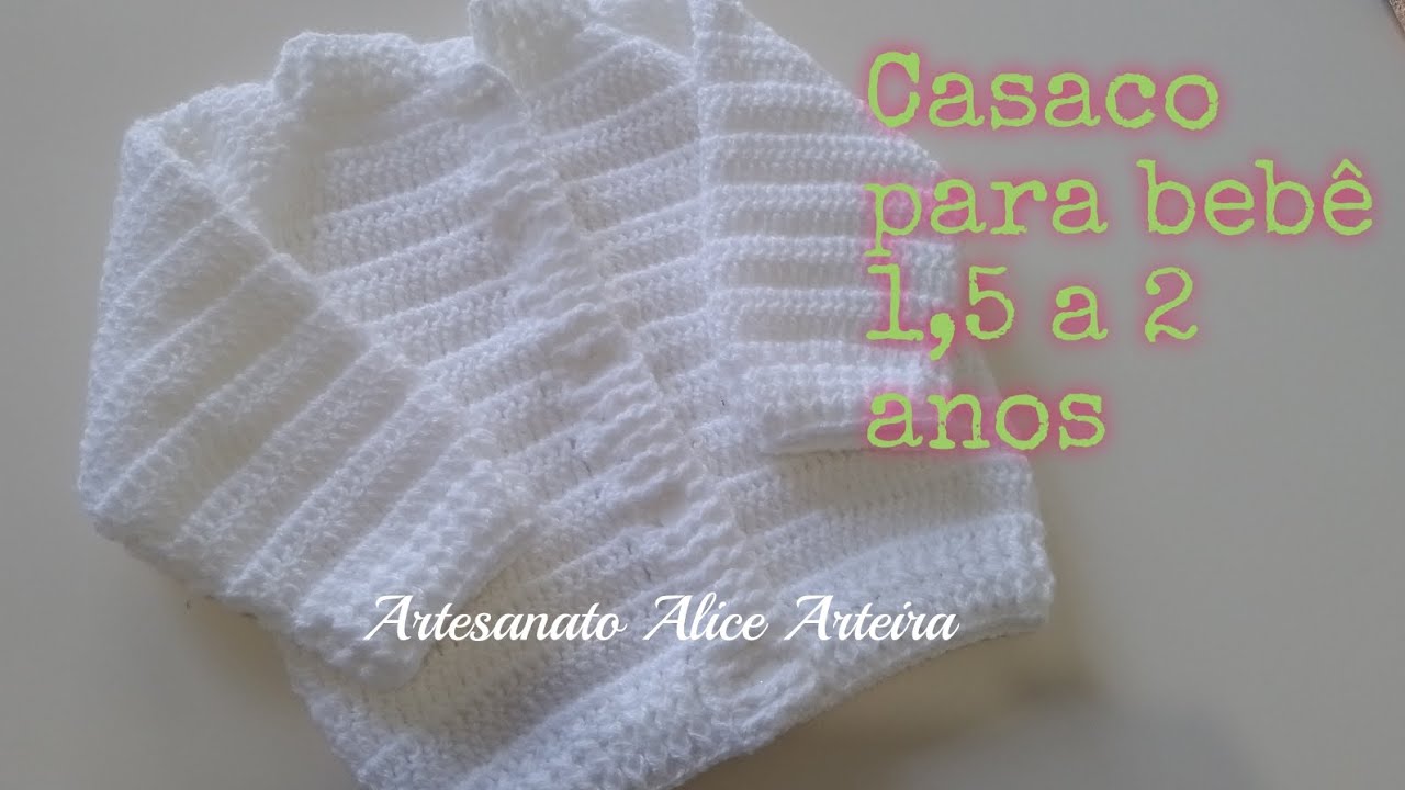 Casaco de crochê para bebê (tamanho 1,5 a 2 anos)