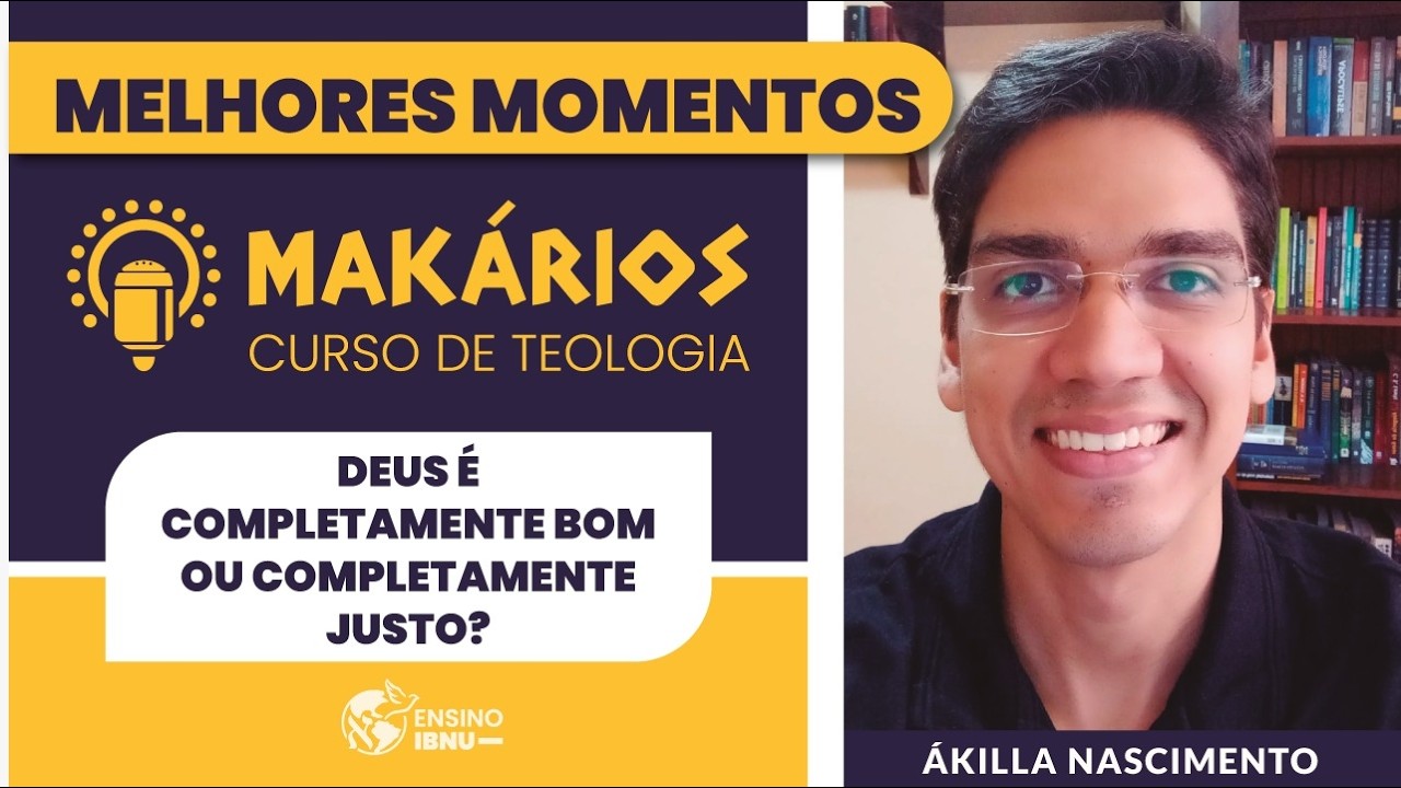 Makários | Melhores Momentos | Deus é completamente bom ou completamente justo? | Ákilla Nascimento