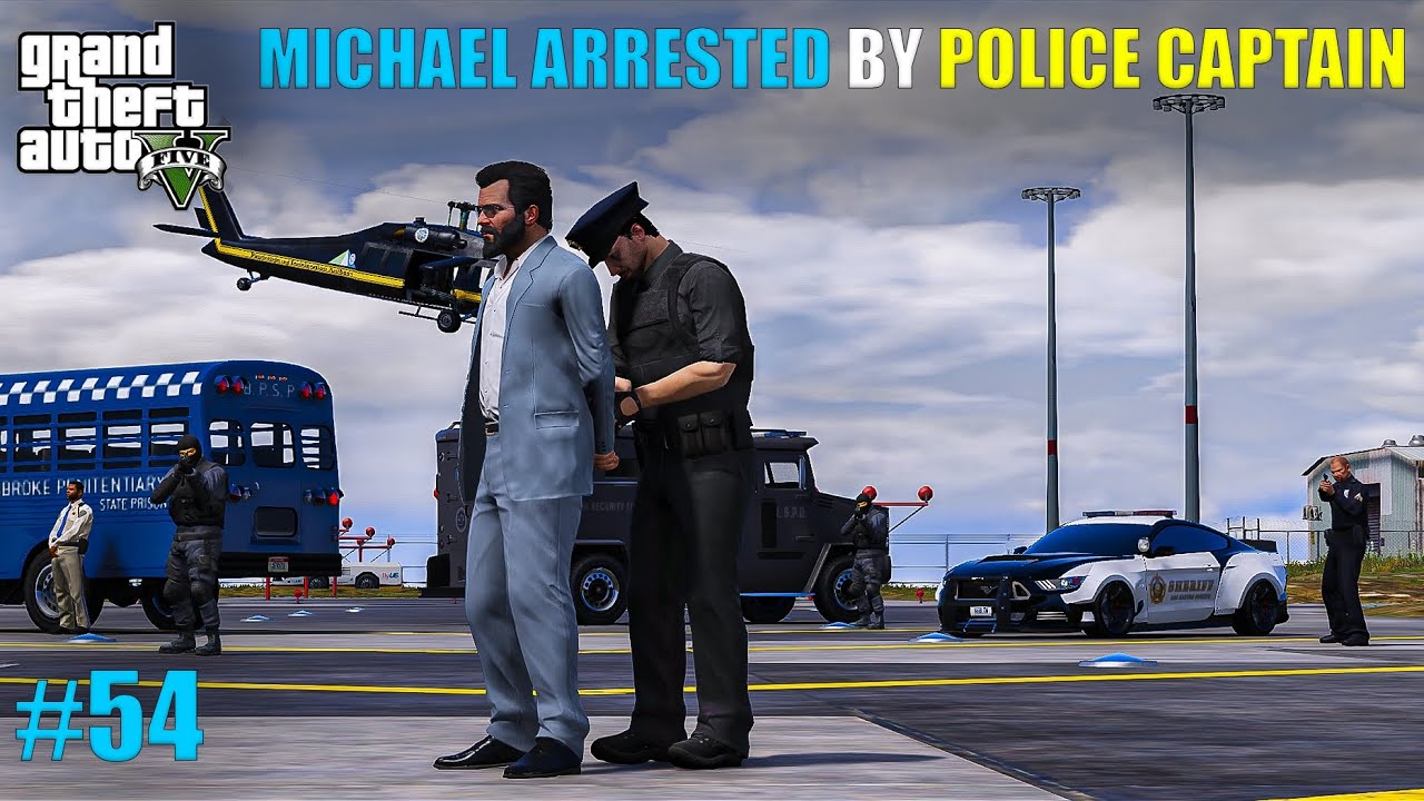 MICHAEL ARRESTED BY NEW POLICE CAPTAIN | GTA V GAMEPLAY | EPISODE#54 