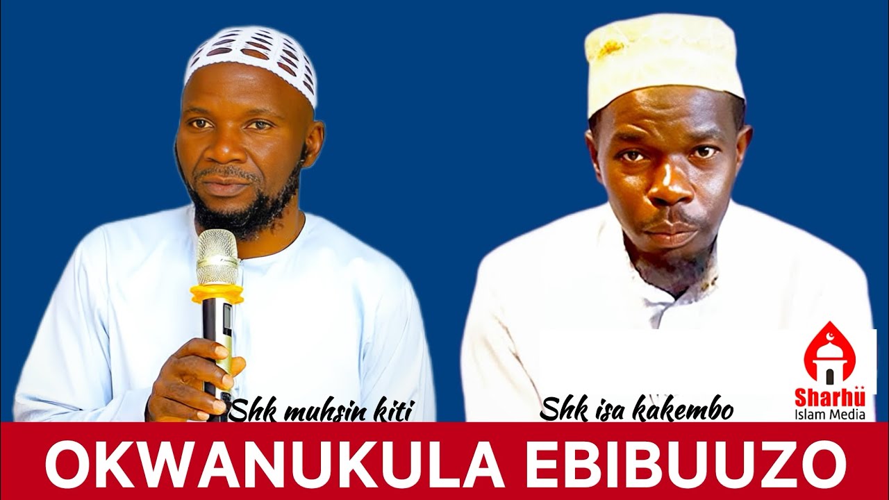 OKWANUKULA EBIBUUZO | SHK KITI & SHK ISA KAKEMBO