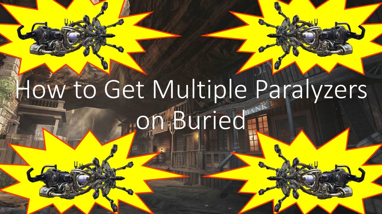 How to Get Multiple Paralyzers on Buried
