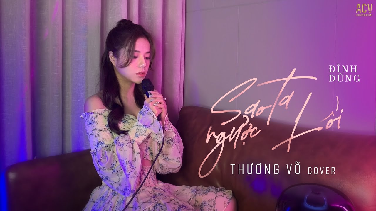 Sao Ta Ngược Lối - Đình Dũng | Thương Võ Cover