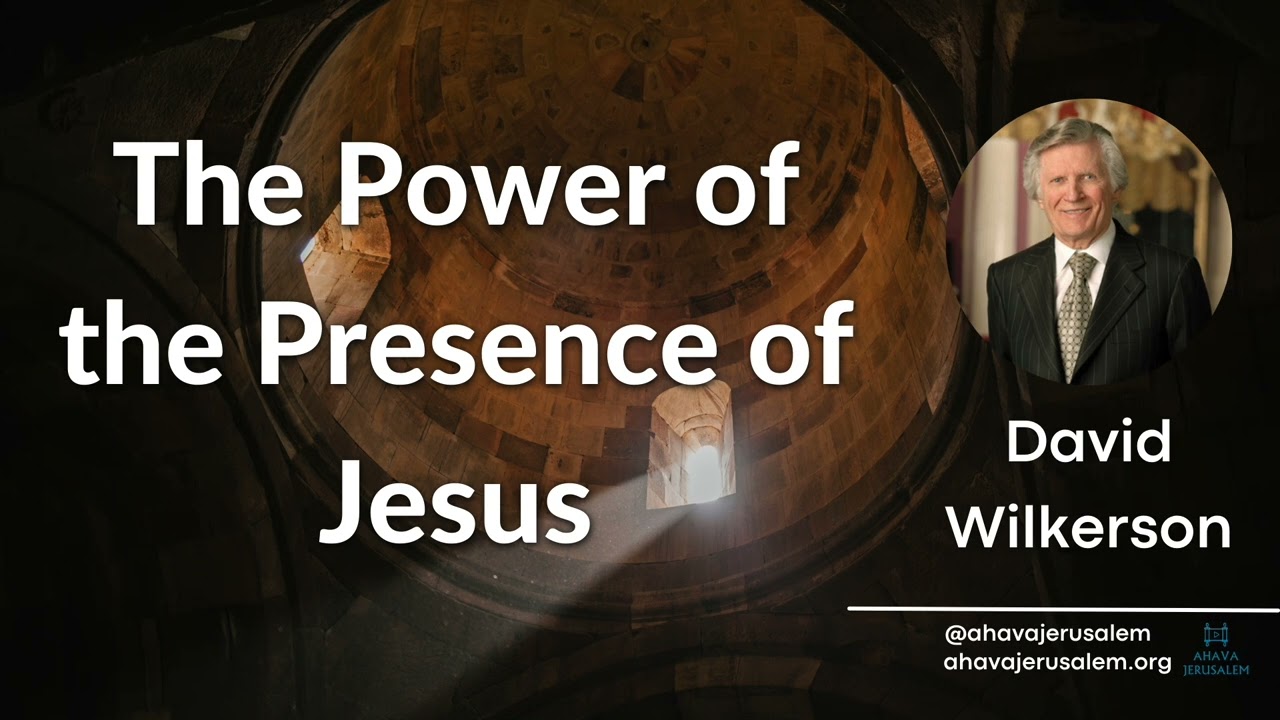 David Wilkerson - The Power of the Presence of Jesus