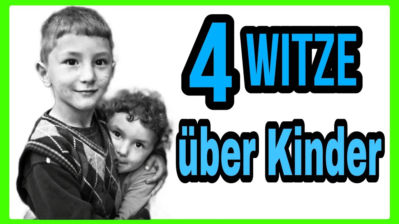 Witze 😆 4 Witze &uuml;ber Kinder : ein Ausl&auml;nder erz&auml;hlt eine Witze auf Deutsch)