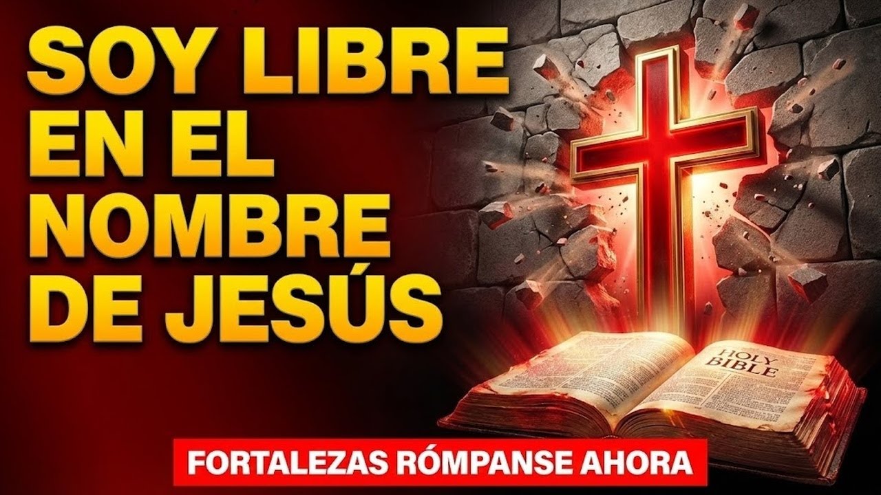 Esta oración declara tu Libertad | Soy Libre en el nombre de Jesús