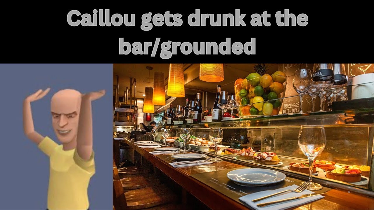 Caillou gets drunk at the bar/grounded