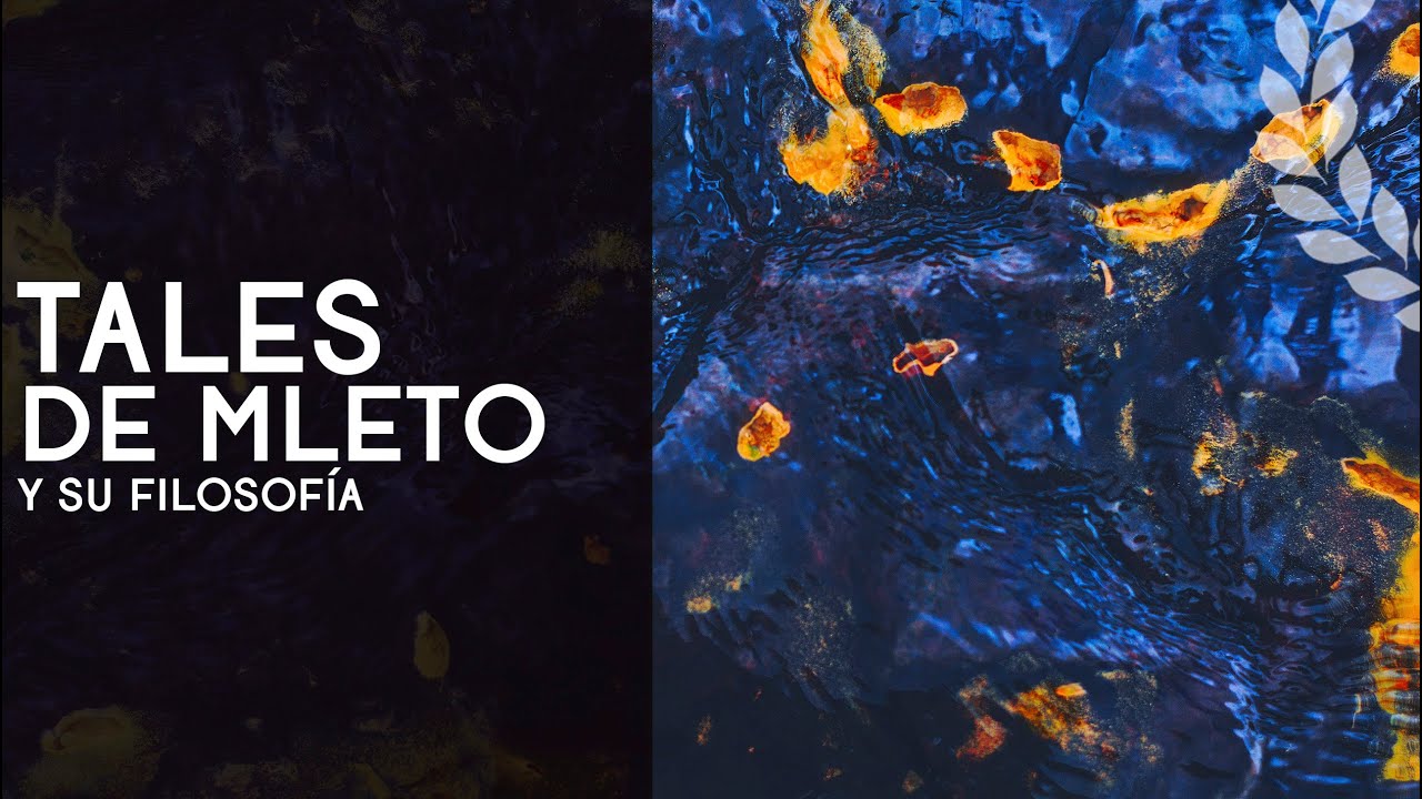 Tales de Mileto y su filosofía - Dra. Ana Minecan