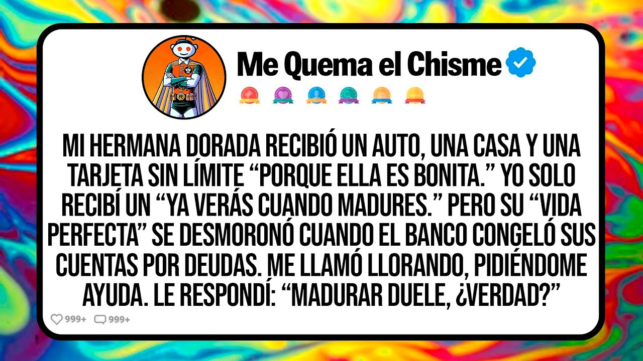 [VERSI&Oacute;N COMPLETA] Mi Hermana Dorada Recibi&oacute; Un Auto, Una Casa Y Una Tarjeta Sin L&iacute;mite &ldquo;Porque Ella
