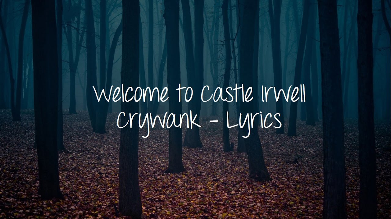 Crywank - Welcome To Castle Irwell (Lyrics)
