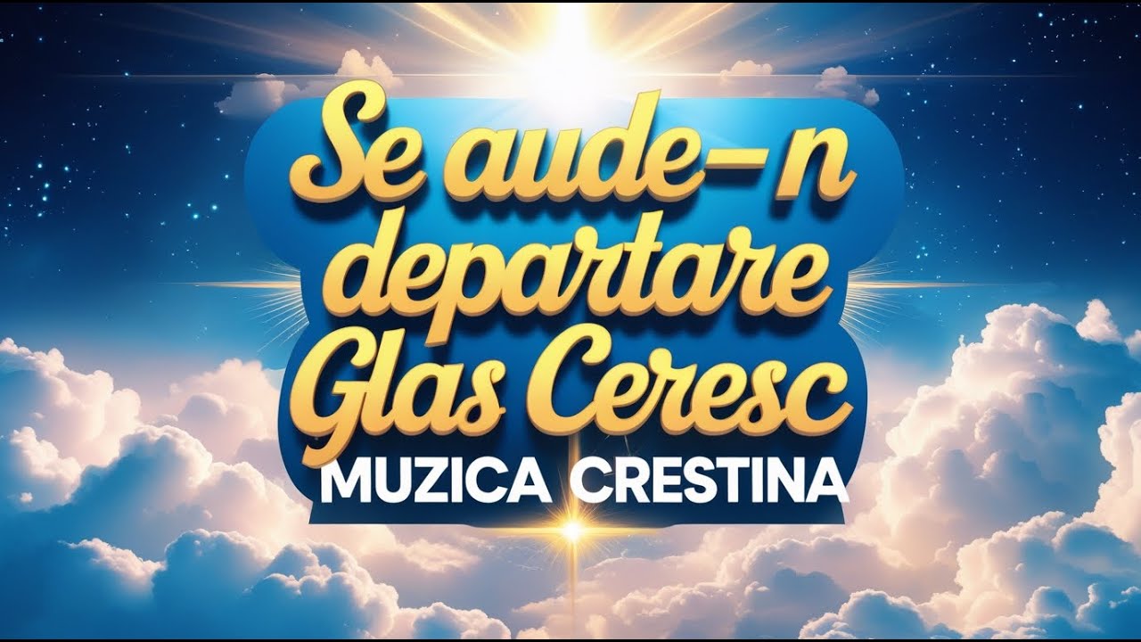 Se aude-n depărtare glas ceresc - Muzica Crestina!