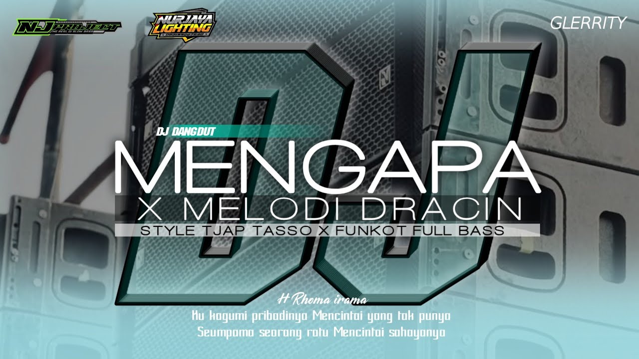DJ MENGAPA H.RHOMA IRAMA  STYLE TJAP TASSO X FUNKOT MBEROT BY NJ PROJECT FOR NURJAYA LIGHTING