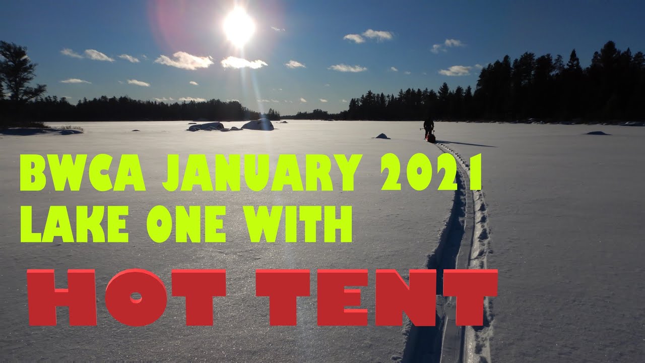BWCA January 2021 Lake One - Hot Tent Camping