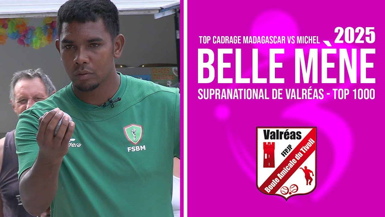 &laquo; Belle m&egrave;ne p&eacute;tanque &raquo; Top Cadrage MADAGASCAR vs MICHEL (Team La Boule Bleue) - Valr&eacute;as 2025