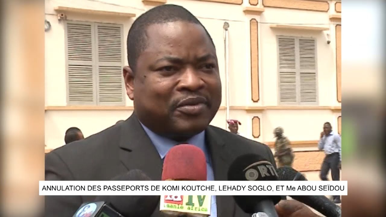 Annulation des passeports de Komi Koutché, Léhady Soglo, et Me Abou Seïdou