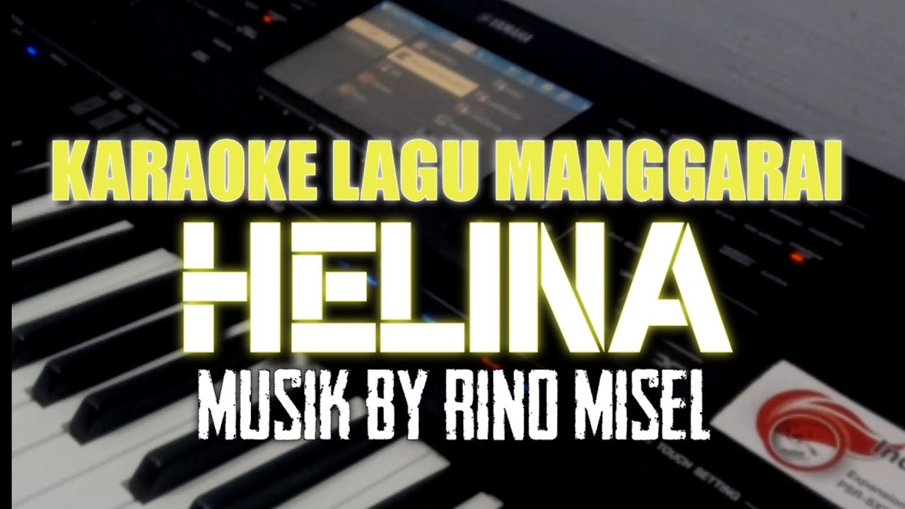 KARAOKE LAGU MANGGARAI HELINA CPT NAN RANU