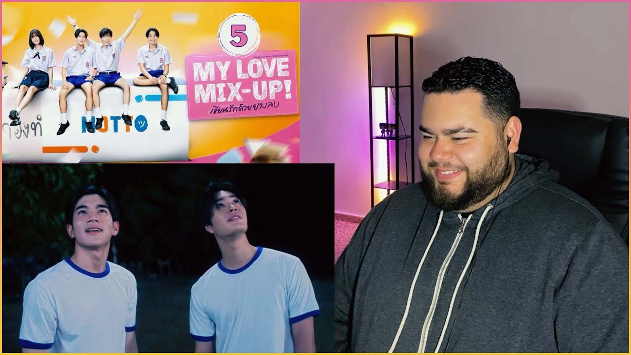 My Love Mix-Up! เขียนรักด้วยยางลบ - EP.5 | REACTION
