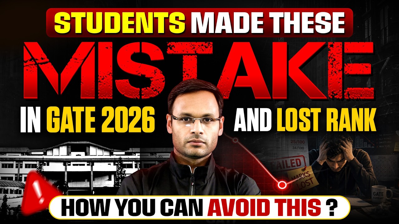 Why GATE Aspirants Lost Rank in GATE 2026 | Common Preparation Mistakes | How You Can Avoid This?