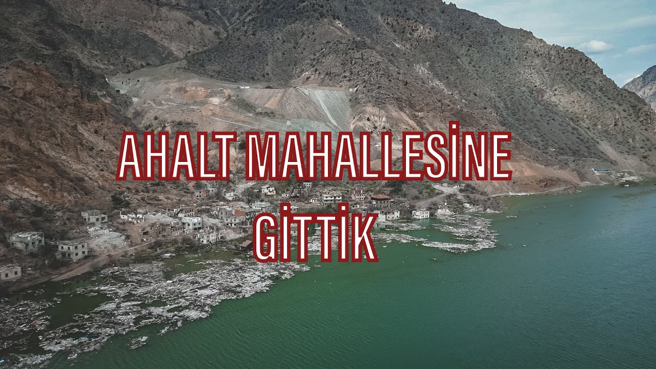 AHALT MAHALLESİNE GİTTİK/ YUSUFELİ BARAJI SON DURUM/ 3 NİSAN