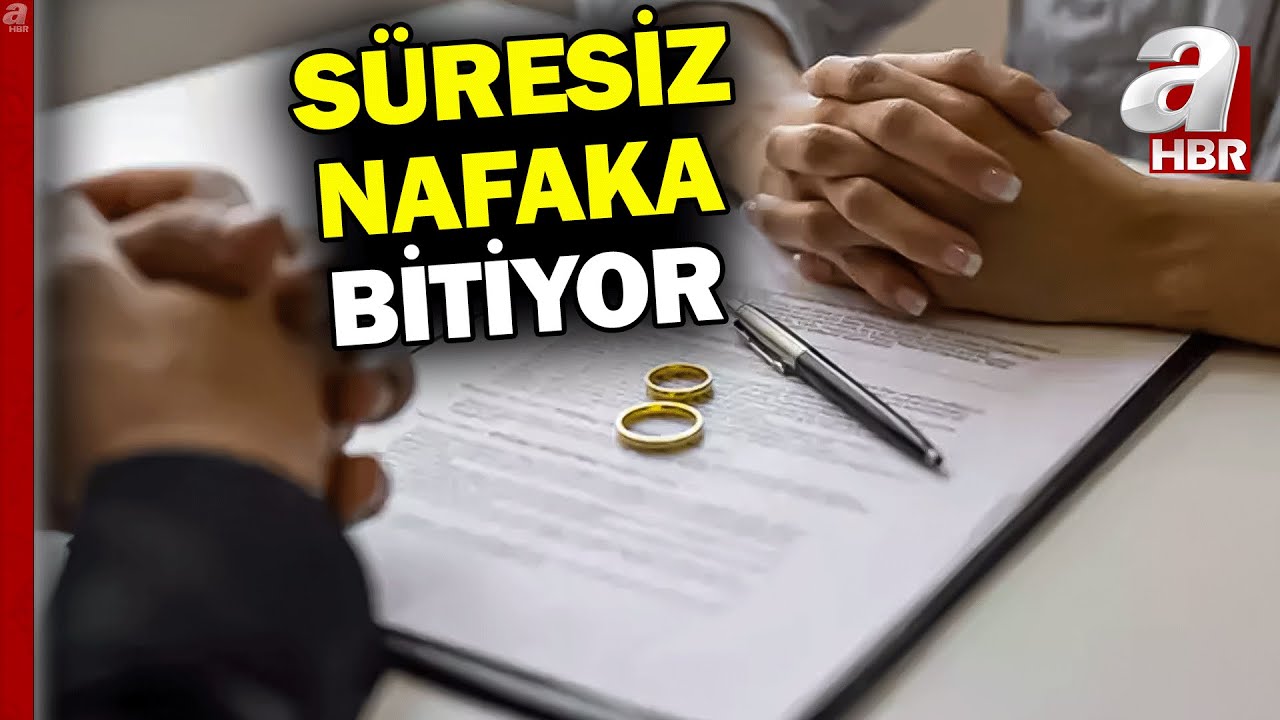 Süresiz Nafaka Uygulaması Kalkıyor! | A Haber