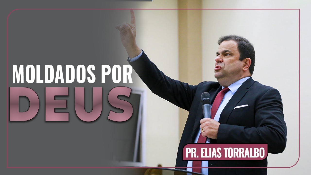 Elias Torralbo | Moldados por Deus