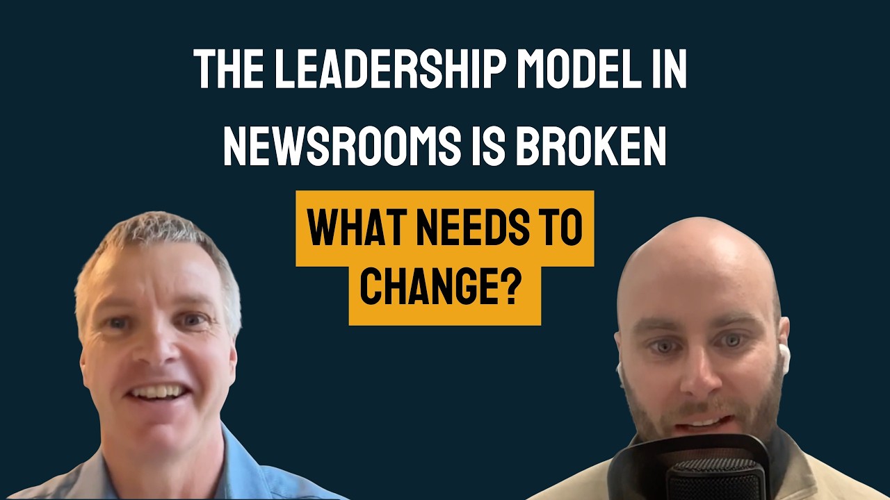 #15 The Leadership Model in Newsrooms Is Broken. What Needs to Change? Jeremy Clifford