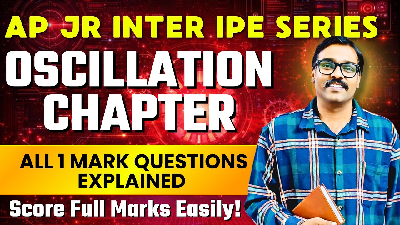 AP JR INTER IPE SERIES OSCILLATION CHAPTER ALL 1 MARK QUESTIONS EXPLAINED – Score Full Marks Easily!
