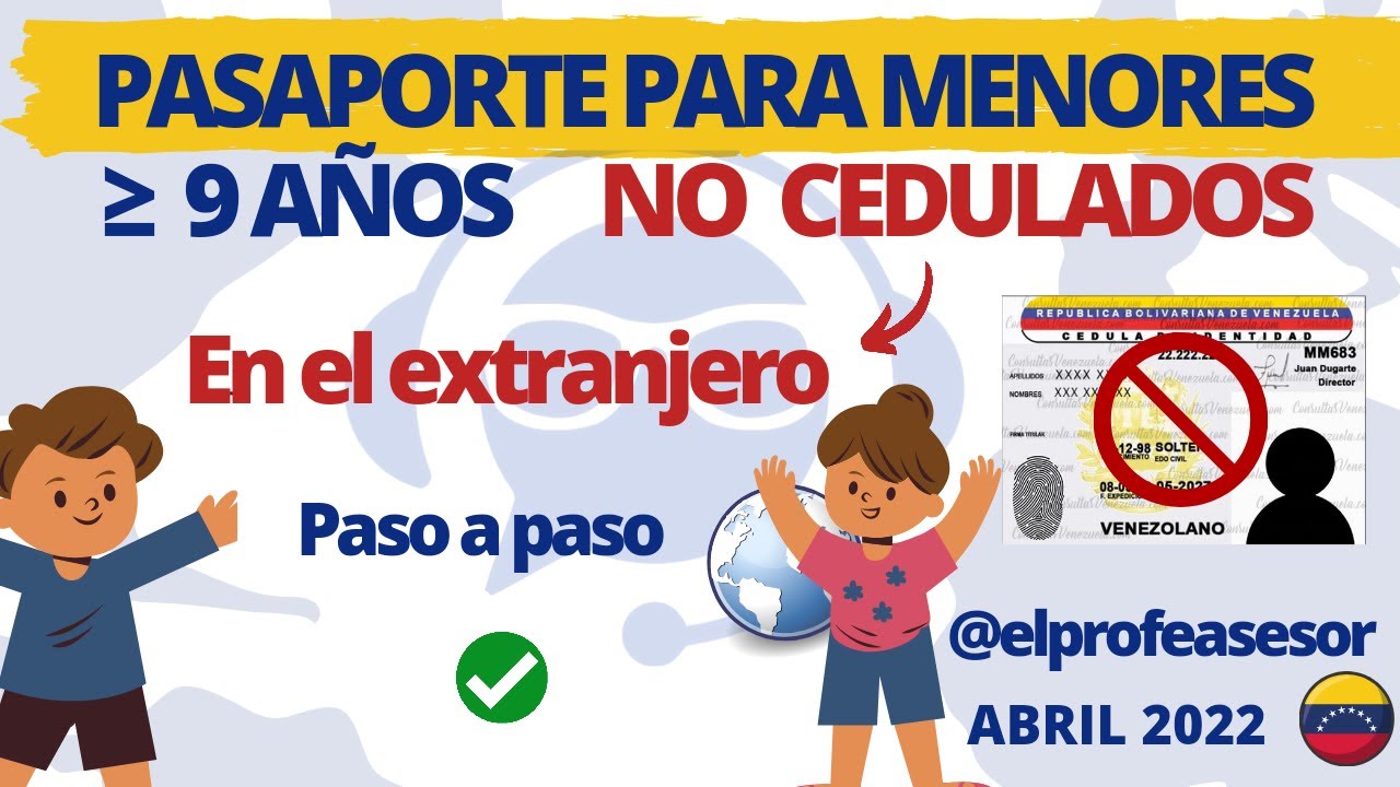 PASAPORTE MENORES DE EDAD 👶🏻👧🏼 CONSULAR 🌎| Mayores de 9 años NO CEDULADOS | SAIME Abril 2022 ✅