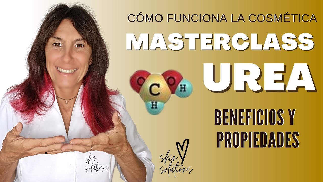 Masterclass UREA |👩‍🏫  ¿Cómo actúa este Principio Activo Cosmético?