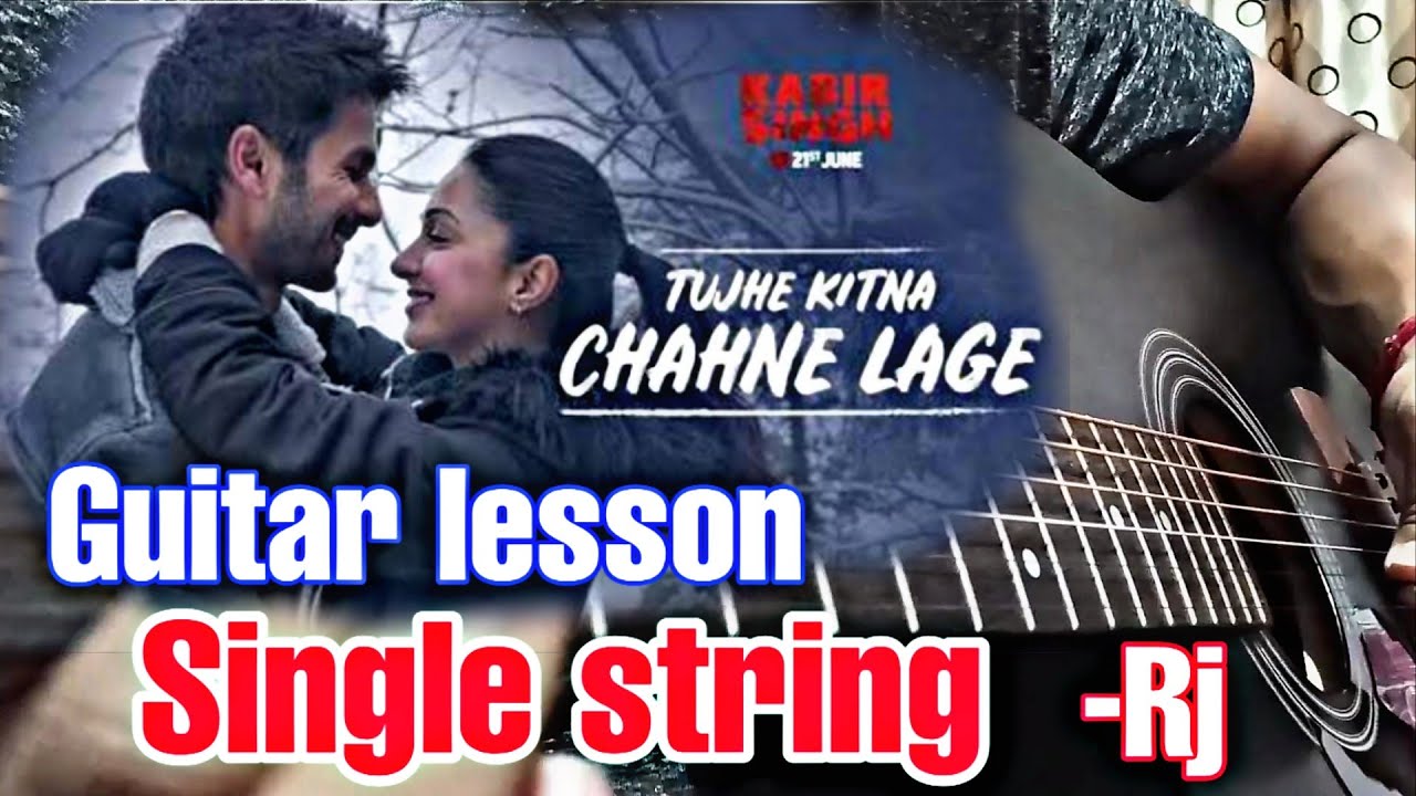 Tujhe kitna Chahne Lage | Guitar Lesson | Single String | Rj