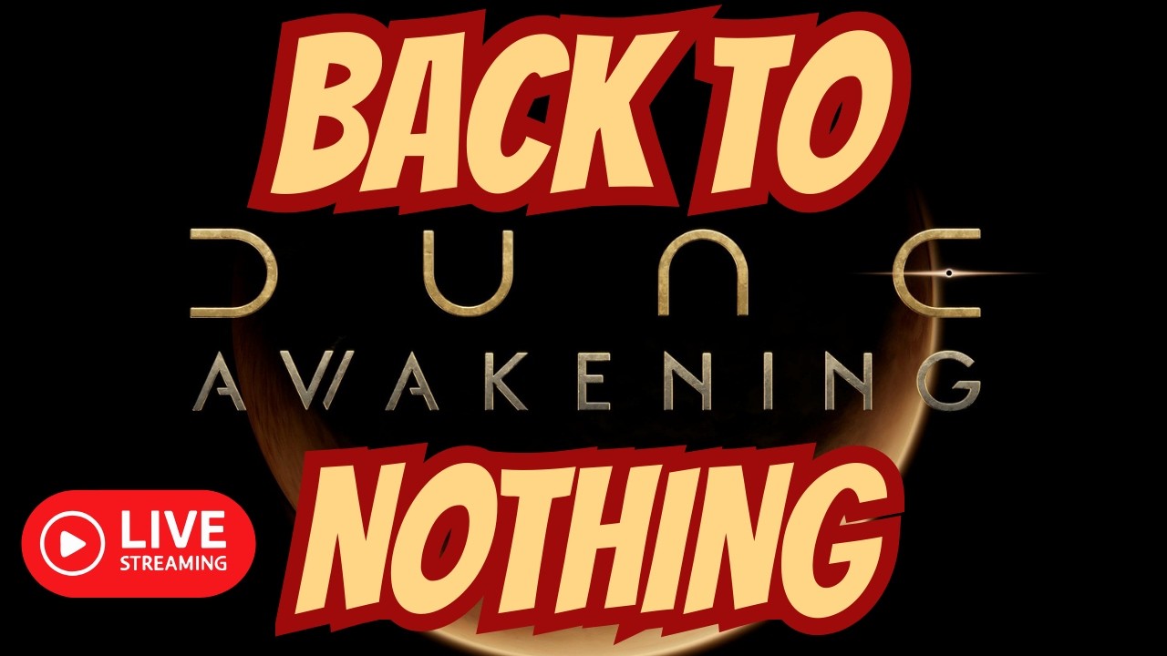 #DuneAwakening #BackToNothing