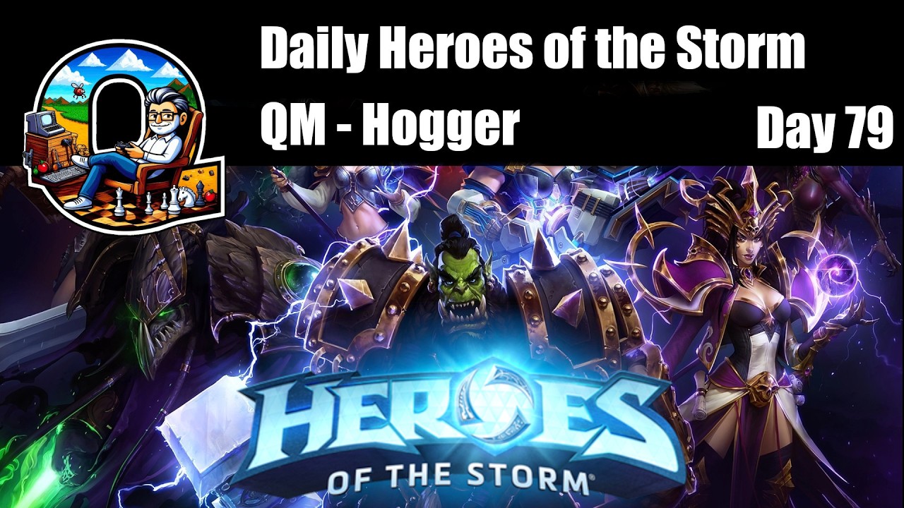 [DAY 79] Daily HoTS - Hogger- QM