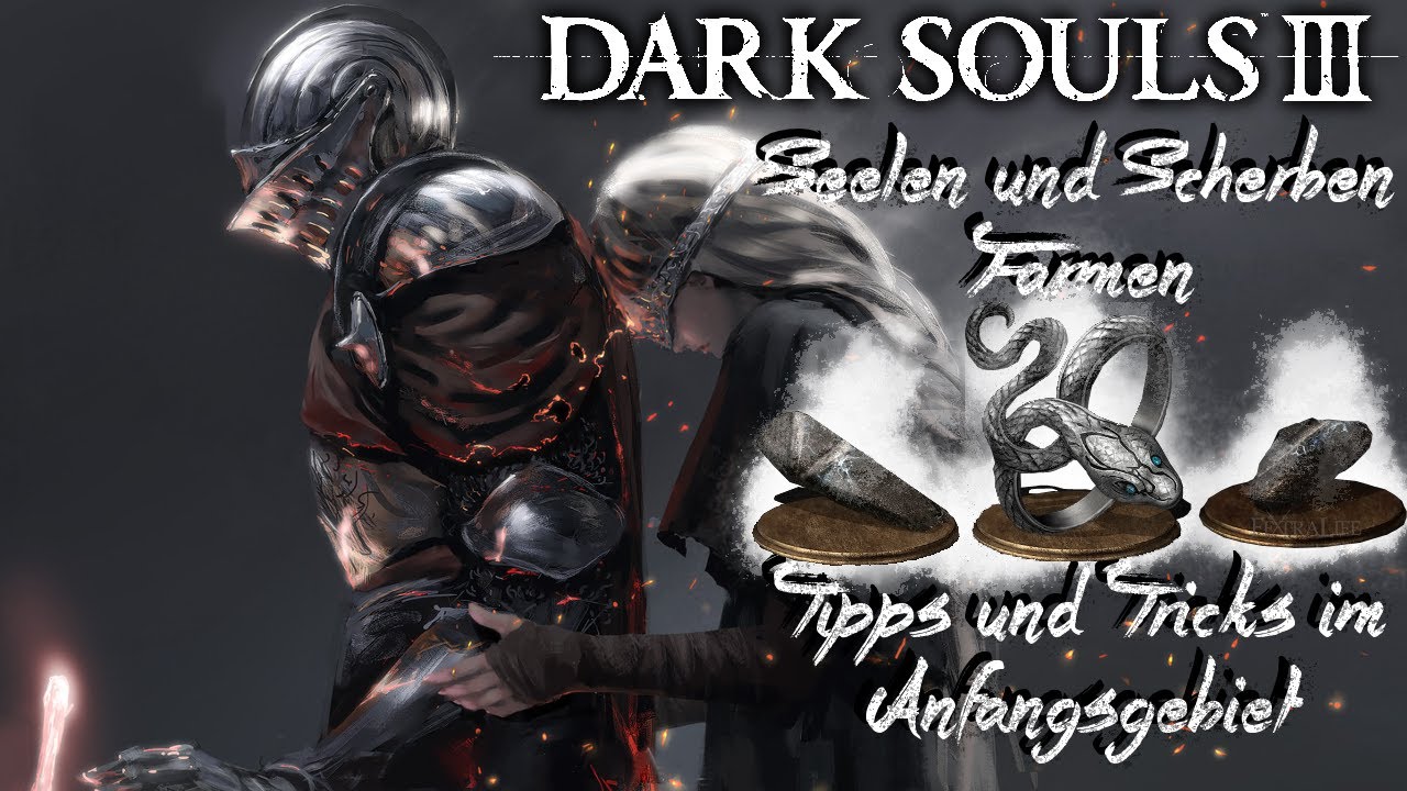 SEELEN und SCHERBEN farmen !| Anleitung: Anfangsgebiete |Tipps und Tricks Dark Souls 3